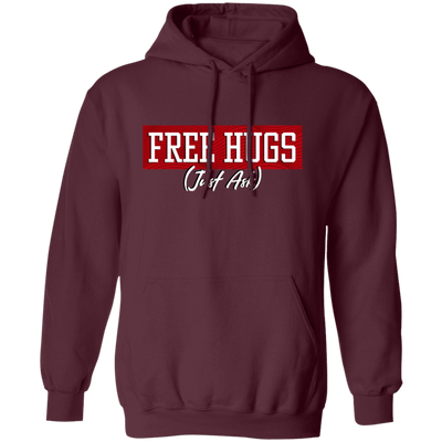 Free Hugs, Just Ask, Please Free Hugs, Love Hug, Best Hugs, Skinship Pullover Hoodie