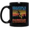Education Is Important But Parkour Is Importanter, Retro Parkour Black Mug