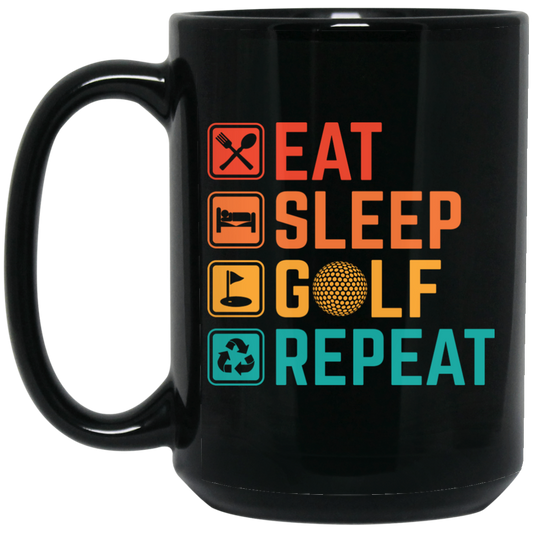 Eat Sleep Golf Repeat, Golfing, Golf, Retro Golf, Legendary Golf Black Mug