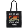 Just One More, Horror Movie, I Promise, Retro Love Gift, Movie Lover Gift Canvas Tote Bag
