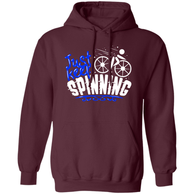 Just Keep Spinning, Cycling Bike, Love To Ride A Bike, Spinning Lover Pullover Hoodie