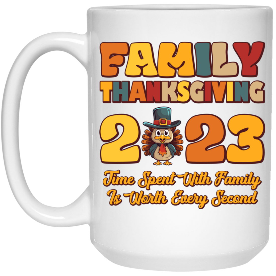 Family Thanksgiving 2023, Time Spent With Family Is Worth Every Second, Merry Christmas, Trendy Christmas White Mug