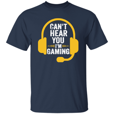 Can't Hear You, I'm Gaming, Funny Video Game, Video Game Player Unisex T-Shirt