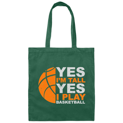 A Cool Basketball, Yes I Am Tall Yes I Play Basketball Canvas Tote Bag