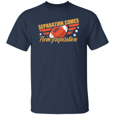 Separation Comes From Preparation, Retro Football, Love Sport Unisex T-Shirt
