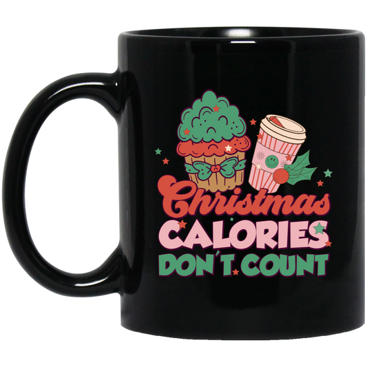 Christmas Calories Don't Count, Don't Count Calories, Merry Christmas, Trendy Christmas Black Mug