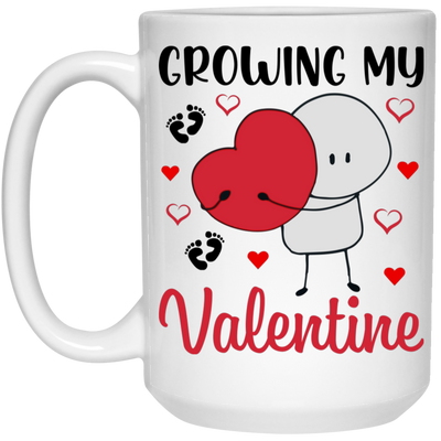 Growing My Valentine, Love My Valentine, My Love, Gift For Valentine, Valentine's Day, Trendy Valentine White Mug