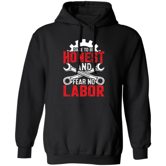 Dare To Be Honest And Fear No Labor, Mechanic Retro Pullover Hoodie