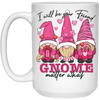 I Will Be Your Friend, Love Gnome, Matter What White Mug