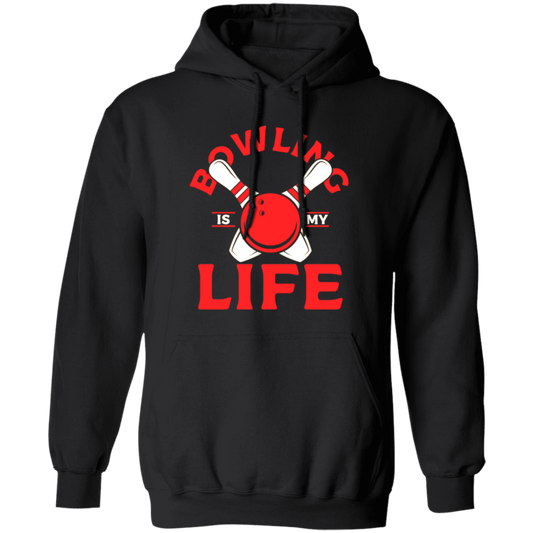 Bowling Strike, Life Of Player, Bowling Is My Life, Love Bowling Gift Pullover Hoodie