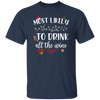 Most Likely To Drink All The Wine, Drinking Christmas, Trendy Chrismas, Merry Christmas Unisex T-Shirt