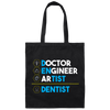 Doctor Engineer Artist Equals Dentist - Dentist Canvas Tote Bag