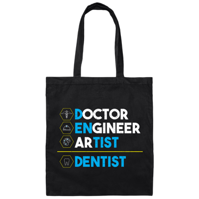 Doctor Engineer Artist Equals Dentist - Dentist Canvas Tote Bag