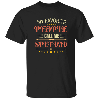 My Favorite People Call Me Spet Dad, Father's Day Gifts Unisex T-Shirt