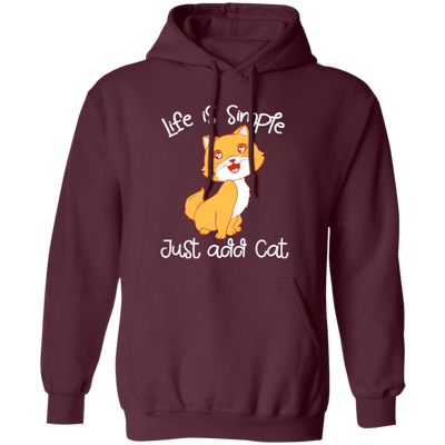 Life Is Simple, Just Add Cat, Cat Pet, Love Animals, Cute Kitten Lover Gift Pullover Hoodie