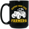 Support Your Local Farmers, Tractors, Truck Driver Black Mug