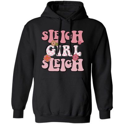 Sleigh Girl Sleigh, Pinky Sleigh, Groovy Sleigh, Pink Christmas Pullover Hoodie