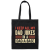 Father's Day Gifts, I Keep All My Dad Jokes In A Dad-A-Base Canvas Tote Bag