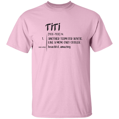 Another Term For Auntie, Like A Mom, Only Cooler, Beautiful Titi Unisex T-Shirt