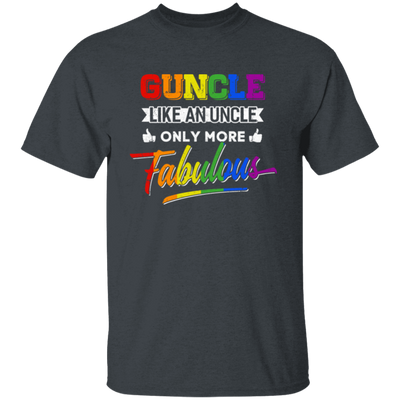 Guncle Like An Uncle, Only More Fabulous, Lgbt Pride Unisex T-Shirt