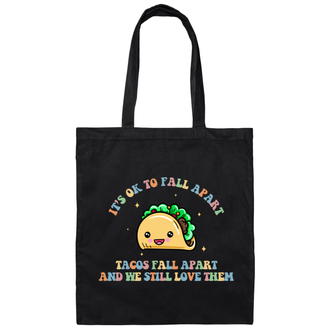 It's Ok To Fall Apart, Tacos Fall Apart And We Still Love Them Canvas Tote Bag