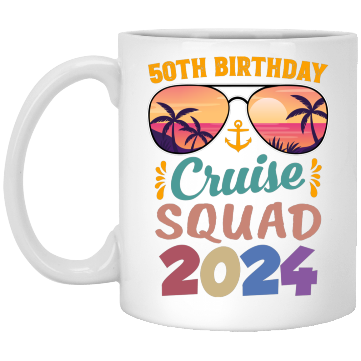 50th Birthday Cruise Squad 2024, 50th Birthday Gift, Cruise Squad White Mug