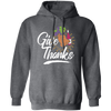 Give Thanks, Thanksgiving Gift, Turkey And Wine, Love My Thanksgiving Pullover Hoodie