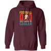 Football Dad, Like A Regular Dad, But Cooler, Cooler Dad Play Football Pullover Hoodie