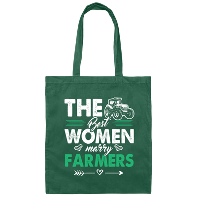 The Best Women Marry Farmers Funny Farmer Canvas Tote Bag