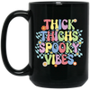 Thick Thighs Spooky Vibes, Spooky Boo, Groovy Boo Black Mug