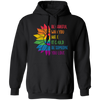 Be Careful Who You Hate, It Could Be Someone You Love Pullover Hoodie