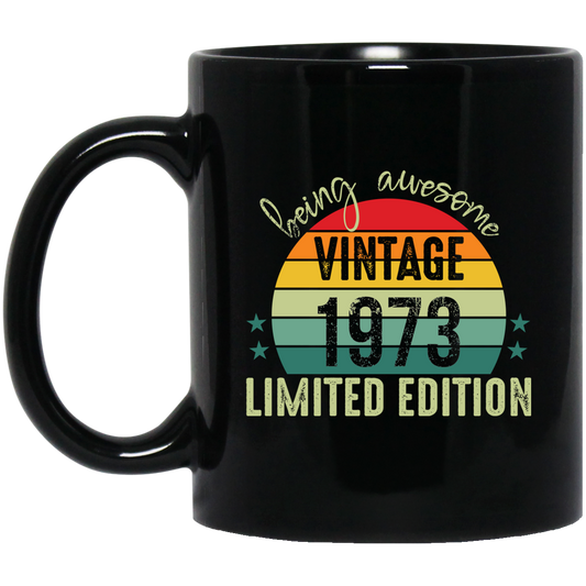 Love 1973, Being Awesome 1973, Since 1973, Limited Edition 1973 Black Mug