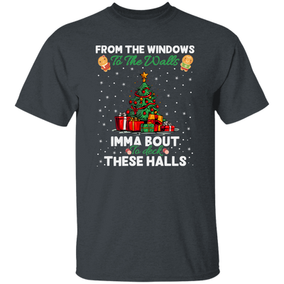 From The Windows To The Walls, Imma Bout These Halls, Merry Christmas, Trendy Christmas Unisex T-Shirt