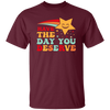 Have The Day You Deserve, Your Lucky Star, Groovy Happy Day Unisex T-Shirt