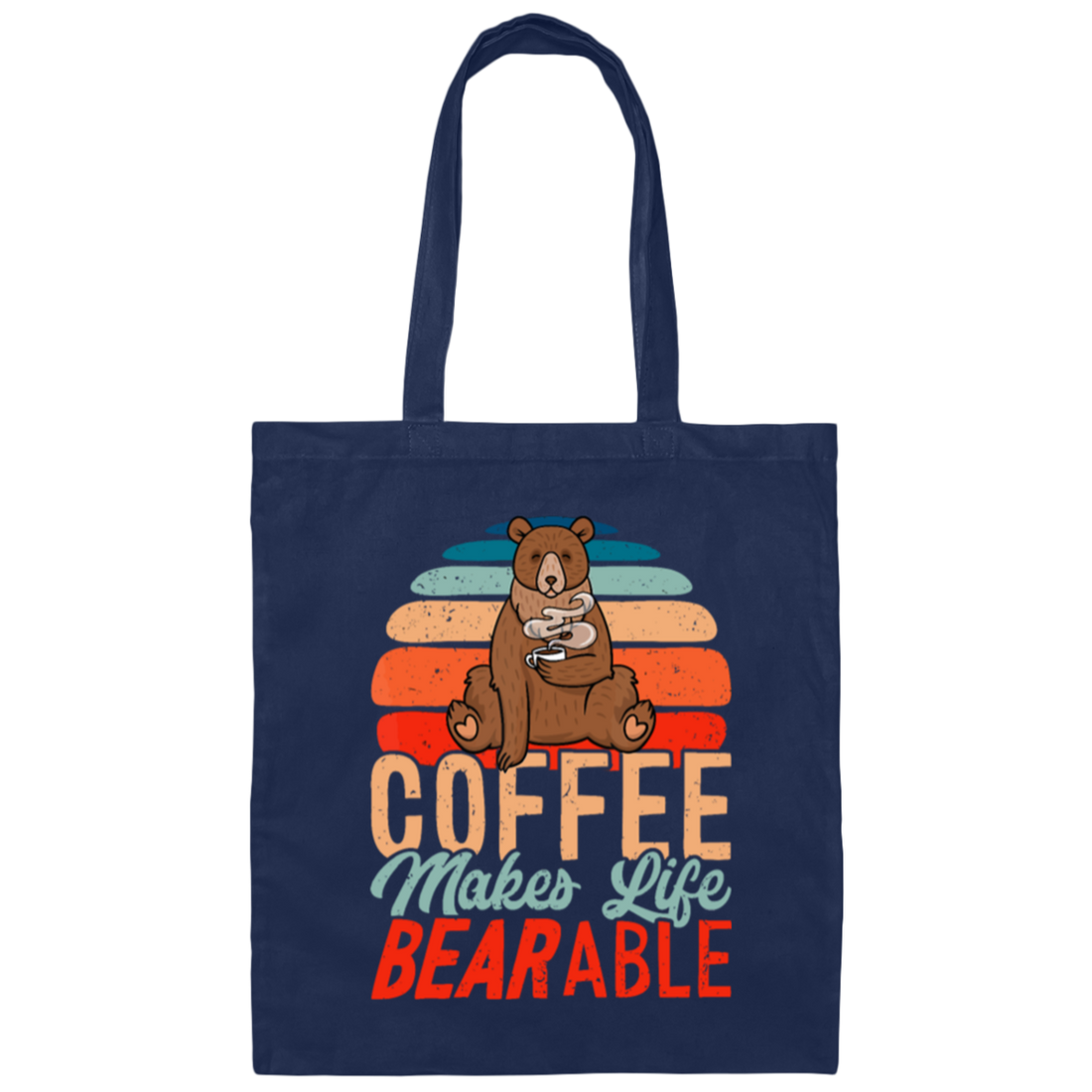 Coffee Makes Life Bearable, Retro Coffee And Bear Vintage Gift Canvas Tote Bag