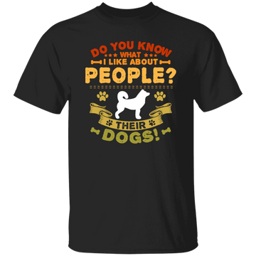 Dog Groomer, Do You Know What I Like About People, Their Dogs Unisex T-Shirt