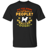 Dog Groomer, Do You Know What I Like About People, Their Dogs Unisex T-Shirt