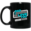 Dad I Love You Three Thousand, Fathers Day Gift, Love My Dad Ever Black Mug