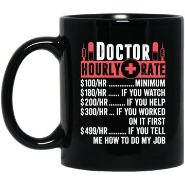 Doctor Hourly Rate, Funny Doctor, Best Of Doctor Black Mug