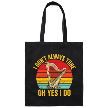 I Don't Always Tune, Oh Yes I Do, Retro Harp Lover, Vintage Love Music, Best Hapist Canvas Tote Bag