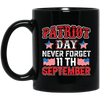 Patriot Day, Never Forget 11th September, America Black Mug