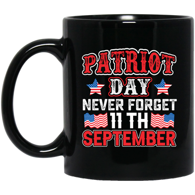 Patriot Day, Never Forget 11th September, America Black Mug