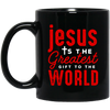 Jesus Is The Greatest Gift To The Worls, Jesus And Christian Black Mug