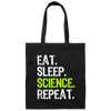 Eat Sleep Science Repeat, Science Gift Canvas Tote Bag