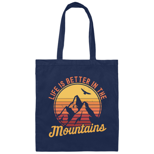Saying Life Is Better In The Mountains, Hiking Lover, Mountain Climbing Gift Canvas Tote Bag