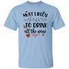 Most Likely To Drink All The Wine, Drinking Christmas, Merry Christmas, Trendy Chrismas Unisex T-Shirt