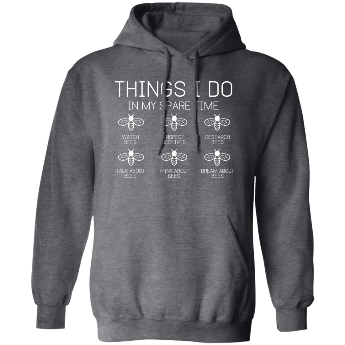 Think About Bees, Inspect Beehives, Research Bees Pullover Hoodie