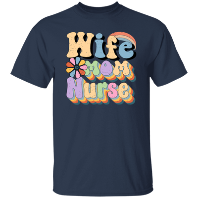 Wife Mom Nurse, Groovy Nurse, Groovy Mommy, Mother's Day Unisex T-Shirt