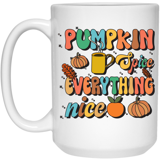 Pumpkin Spice Everything Nice, Pumpkin Fall, Thankful White Mug