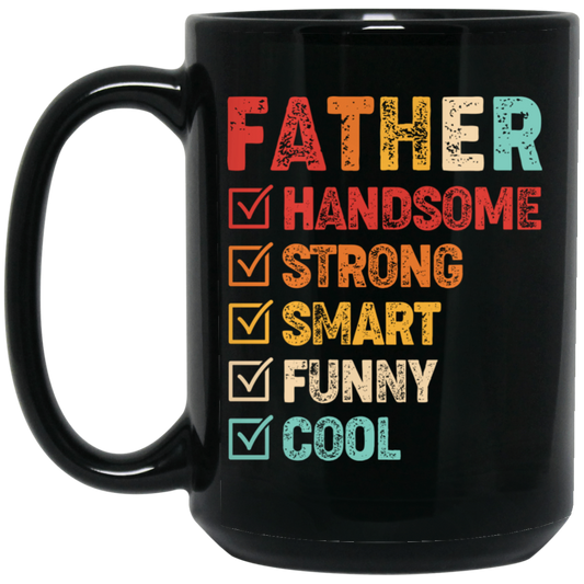 Gift For Dad, Father's Day Gift, Handsome Father, Strong Father Black Mug